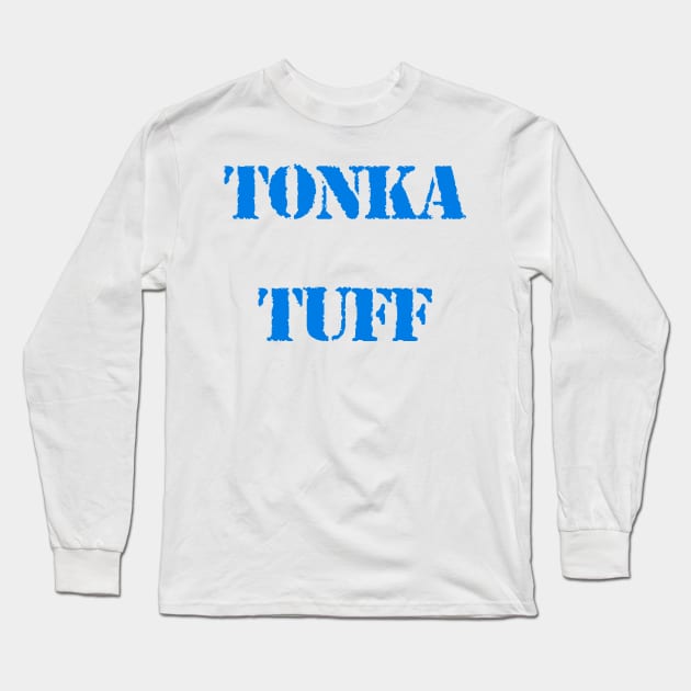 TONKA TUFF Long Sleeve T-Shirt by MGphotoart